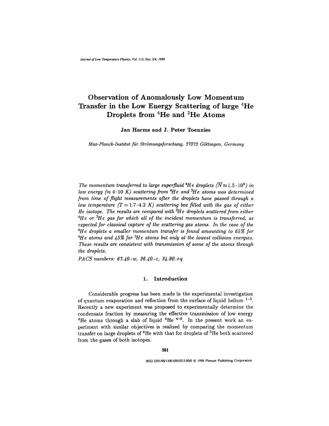 Observation of Anomalously Low Momentum Transfer in the Low Energy Scattering of Large <Superscript>4<Superscript>He Droplets From <Superscript>4<Superscript>He and <Superscript>3<Superscript>He Atoms by Unknown