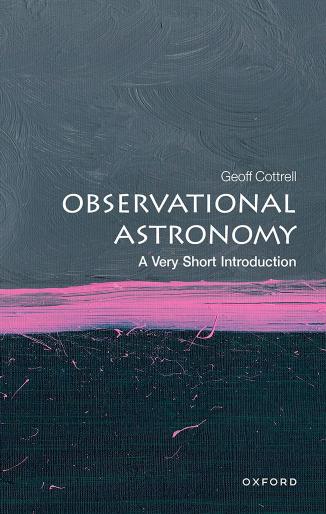 Observational Astronomy: A Very Short Introduction by Geoff Cottrell