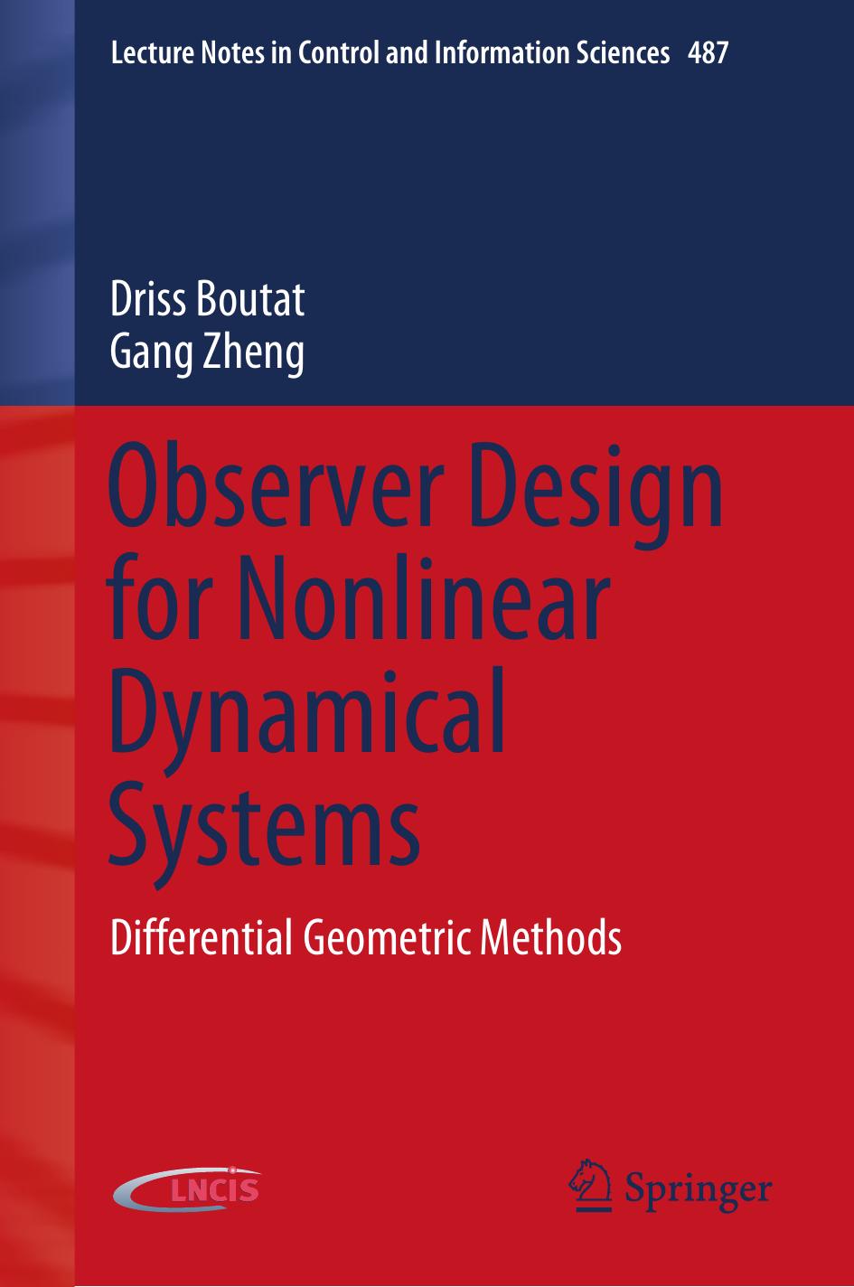 Observer Design for Nonlinear Dynamical Systems: Differential Geometric Methods by Driss Boutat Gang Zheng