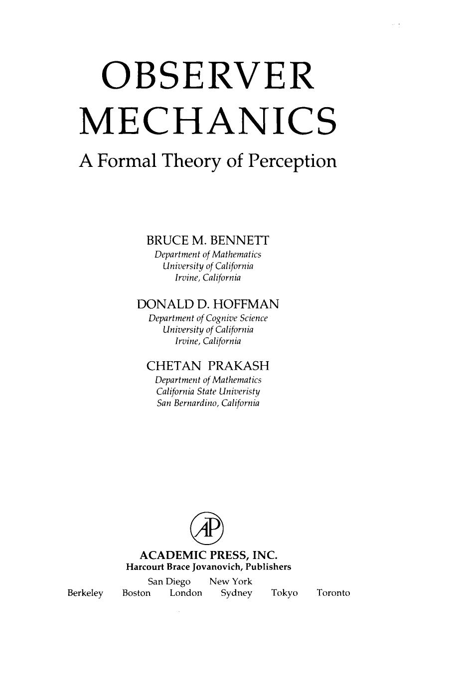 Observer Mechanics. A Formal Theory of Perception by Bruce M. Bennett Donald D. Hoffman and Chetan Prakash (Auth.)