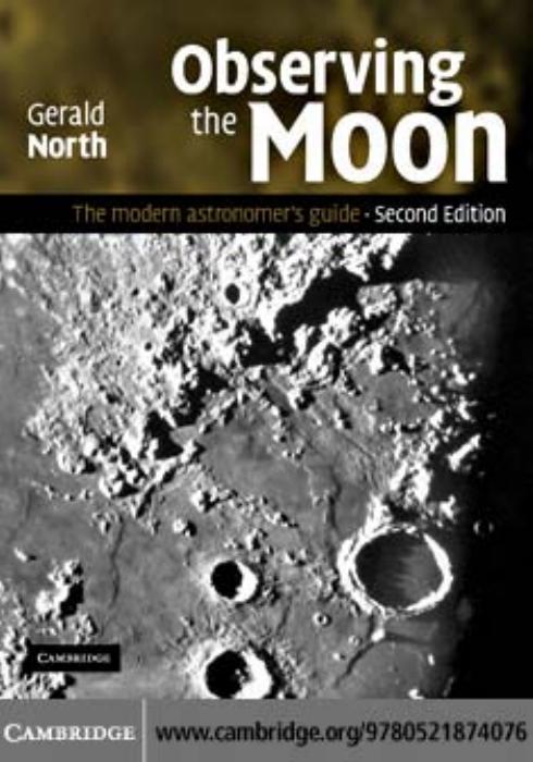 Observing the Moon: The modern astronomerâs guide, SECOND EDITION by GERALD NORTH