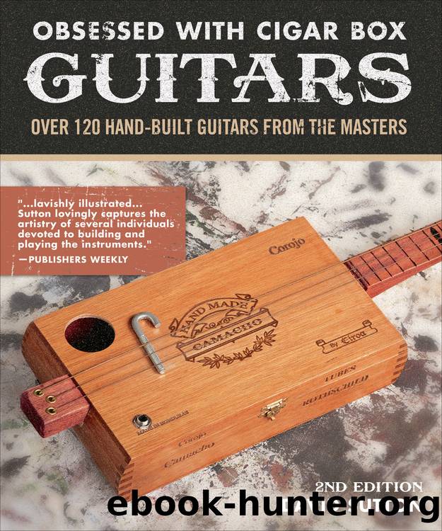 Obsessed With Cigar Box Guitars, 2nd Edition by Sutton David;