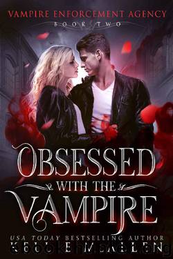 Obsessed with the Vampire: A Paranormal Romance (Vampire Enforcement Agency Book 2) by Kellie McAllen