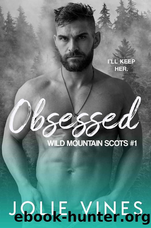 Obsessed: Wild Mountain Scots, #1 by Vines Jolie