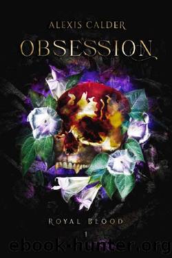Obsession (Royal Blood Book 1) by Alexis Calder