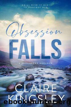 Obsession Falls: A Small-Town Romance by Claire Kingsley