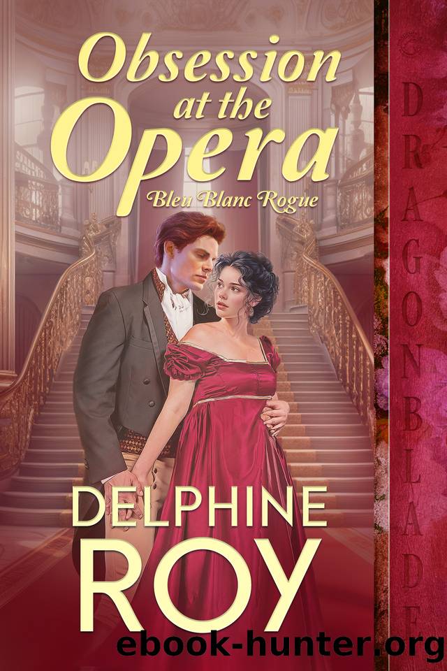 Obsession at the Opera (Bleu Blanc Rogue Book 2) by Delphine Roy