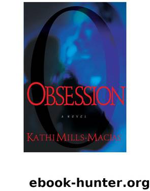Obsession by Kathi Mills-Macias