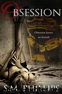 Obsession by S.M Phillips