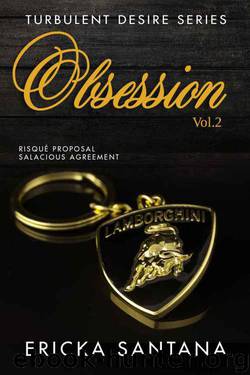 Obsession vol.2 (Turbulent Desire Series): Risque proposal Salacious agreement by Ericka Santana