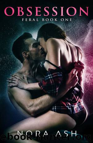 Obsession: Feral 1 by Nora Ash