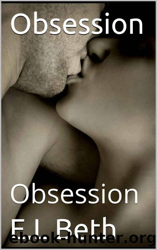 Obsession: Obsession by E.L Beth