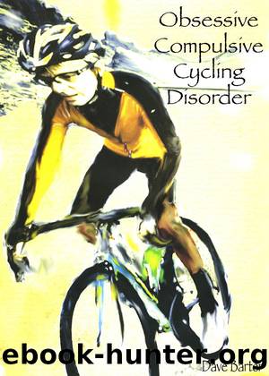 Obsessive Compulsive Cycling Disorder by Dave Barter