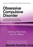 Obsessive Compulsive Disorder by Polly Waite
