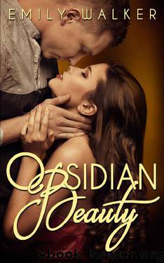 Obsidian Beauty (The Obsidian Series Book 1) by Emily Walker