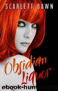 Obsidian Liquor by Scarlett Dawn