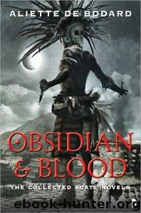 Obsidian and Blood by Aliette de Bodard