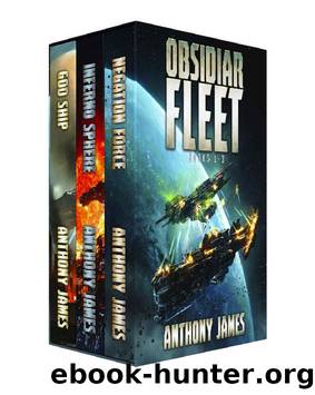 Obsidiar Fleet Box Set - Books 1-3: Negation Force, Inferno Sphere, God Ship by Anthony James