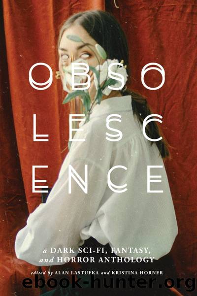 Obsolescence by Alan Lastufka