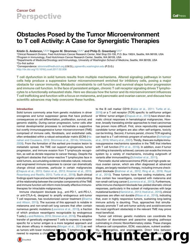Obstacles Posed by the Tumor Microenvironment to T&nbsp;cell Activity: A Case for Synergistic Therapies by Kristin G. Anderson & Ingunn M. Stromnes & Philip D. Greenberg