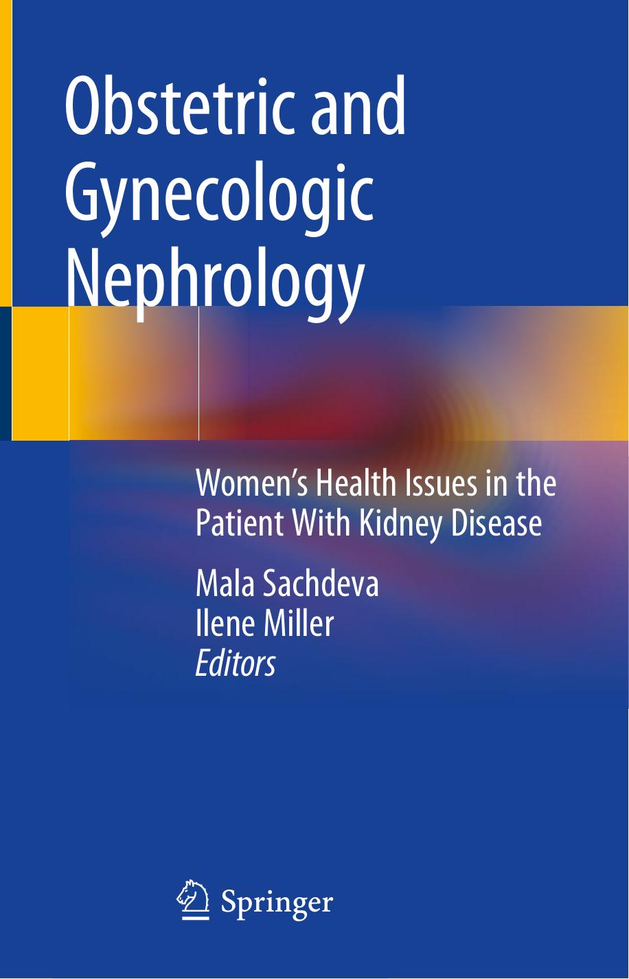 Obstetric and Gynecologic Nephrology: Women's Health Issues in the Patient With Kidney Disease by Unknow