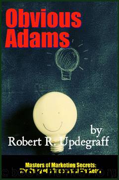 Obvious Adams - Masters of Marketing Secrets: The Story of a Successful Marketer by Robert R. Updegraff Dr. Robert C. Worstell