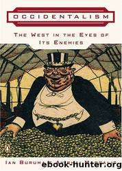 Occidentalism: The West in the Eyes of Its Enemies by Ian Buruma & Avishai Margalit