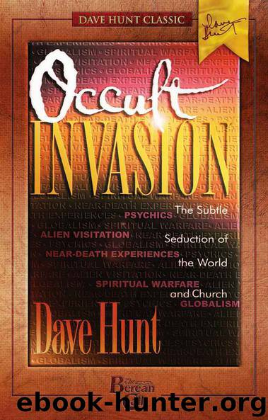 Occult Invasion: The Subtle Seduction of the World and Church by Hunt Dave