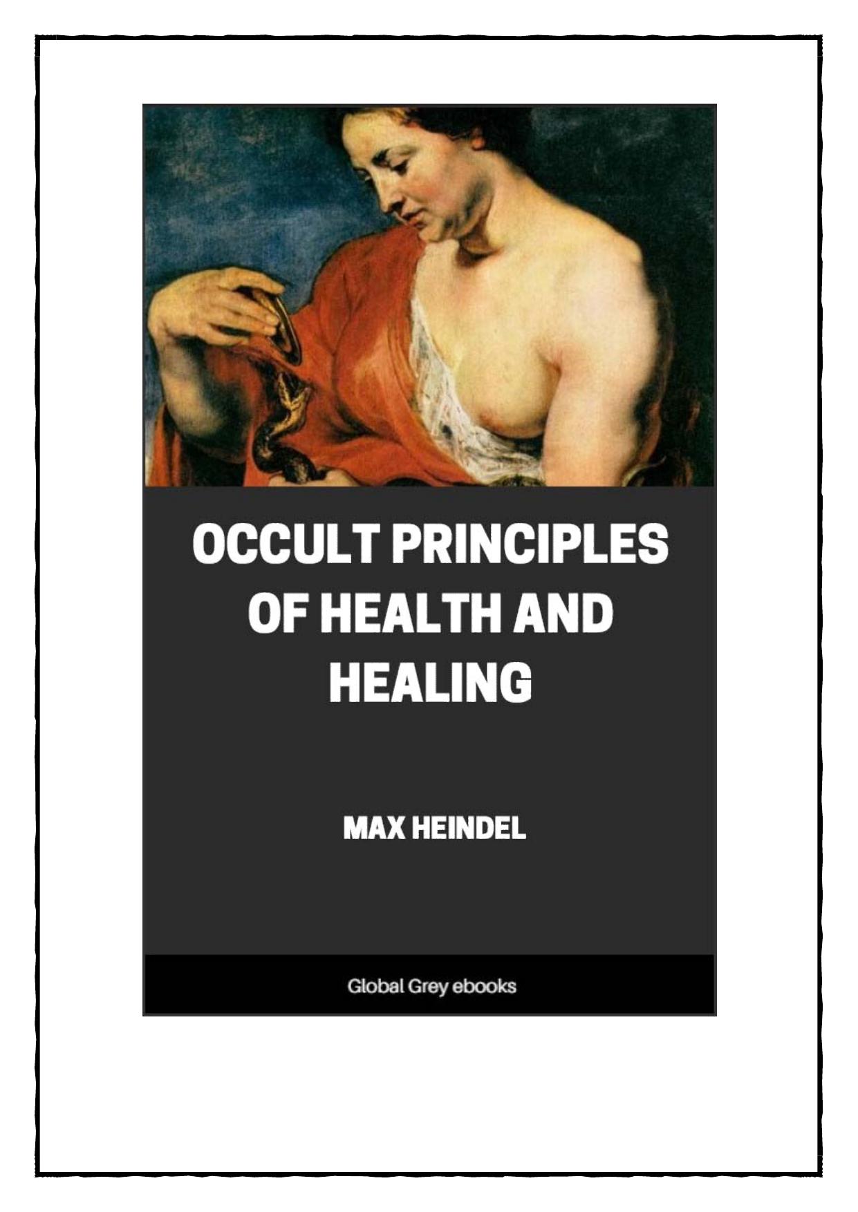 Occult Principles Of Health And Healing by Max Heindel