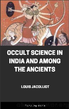 Occult Science in India and Among the Ancients by Louis Jacolliot
