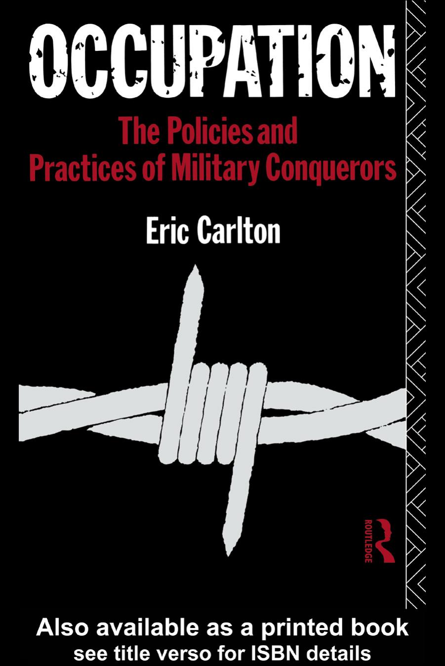 Occupation: The Policies and Practices of Military Conquerors by Eric Carlton