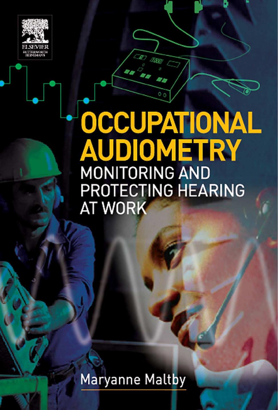 Occupational Audiometry: Monitoring and Protecting Hearing at Work by Maryanne Maltby