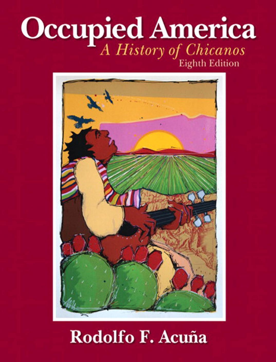 Occupied America: A History of Chicanos by Rodolfo F. Acuna