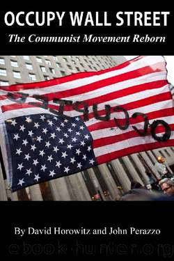 Occupy Wall Street: The Communist Movement Reborn by John Perazzo & David Horowitz