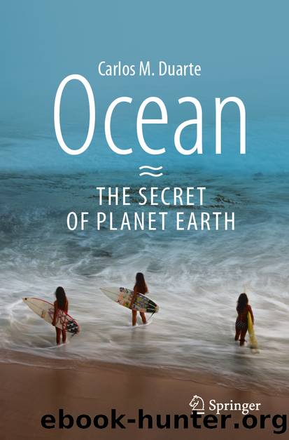 Ocean - The Secret of Planet Earth by Carlos M. Duarte