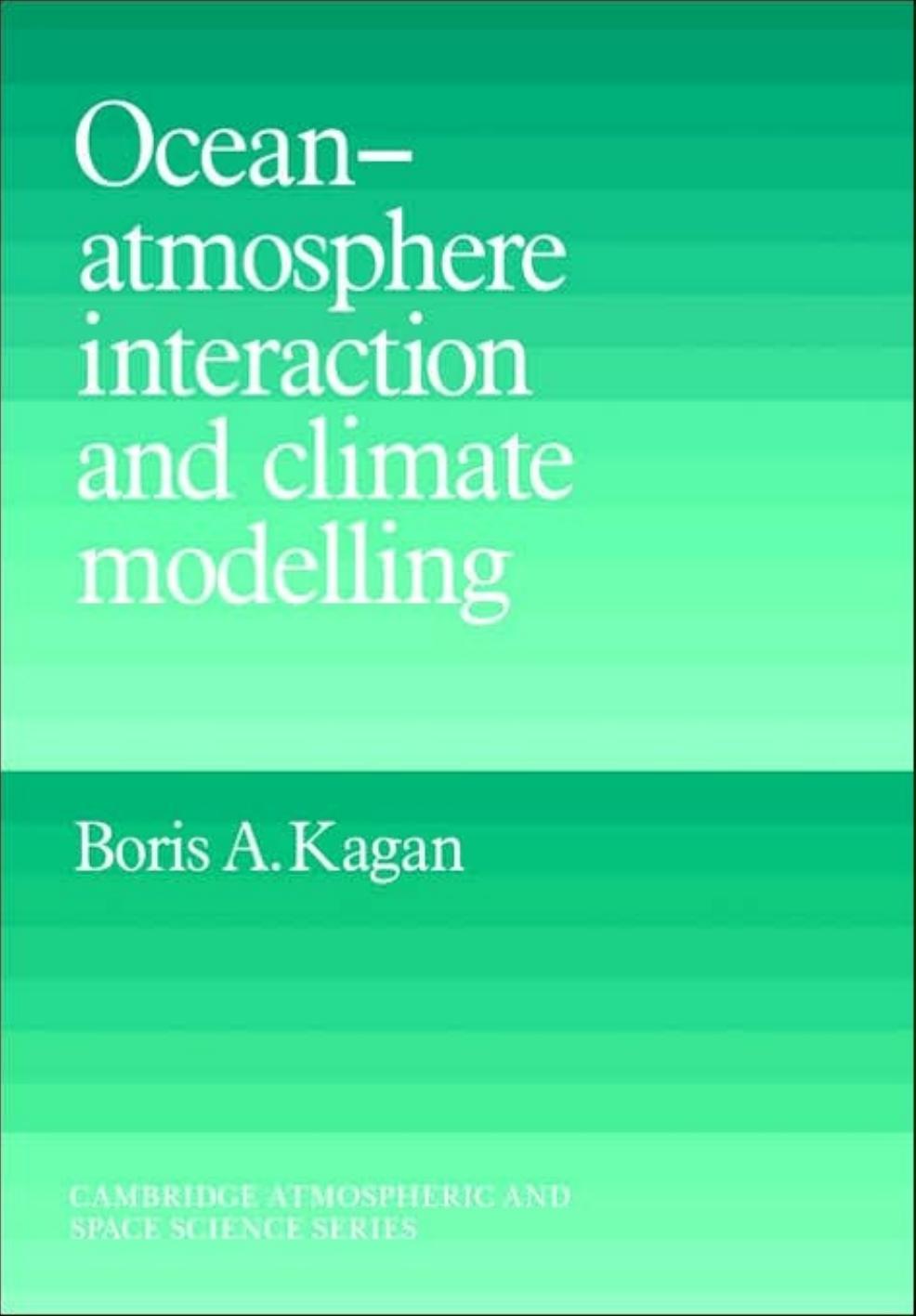 Ocean Atmosphere Interaction and Climate Modeling by Boris A. Kagan
