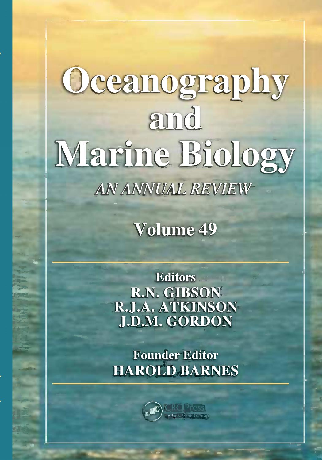Oceanography and marine biology: an annual review. Volume 49 by Robin N Gibson; R J A Atkinson; J D M Gordon; David J Hughes; I P Smith