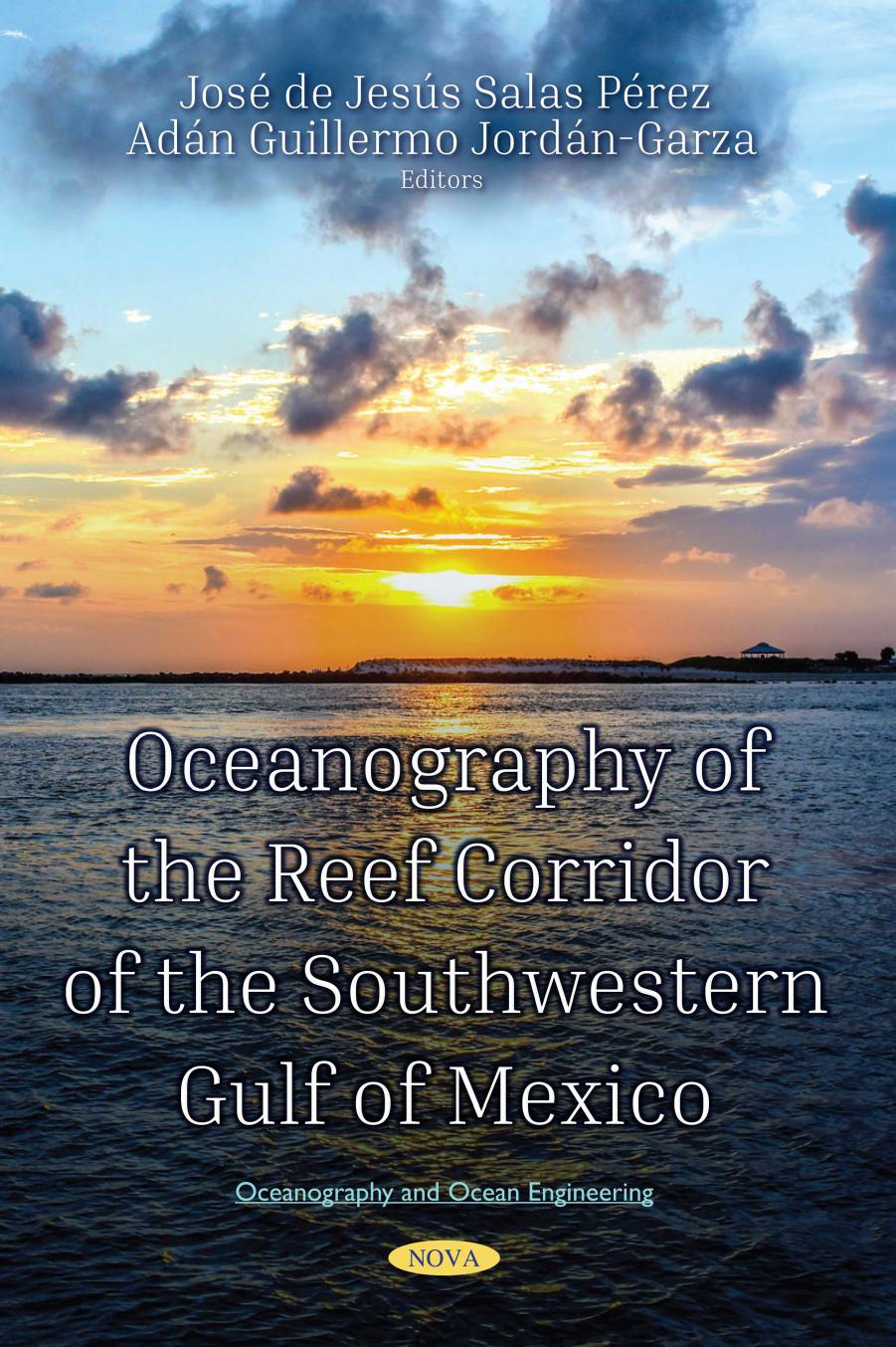 Oceanography of the Reef Corridor of the Southwestern Gulf of Mexico by Jose de Jesus Salas Perez and Adan Guillermo Jordan-Garza