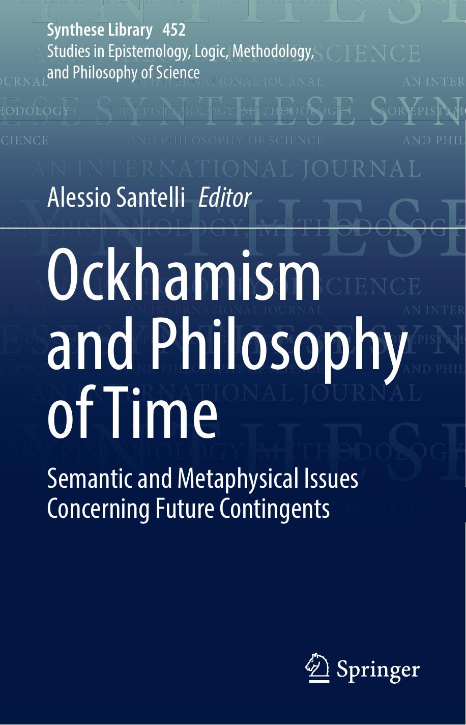 Ockhamism and Philosophy of Time: Semantic and Metaphysical Issues Concerning Future Contingents by Alessio Santelli (editor)