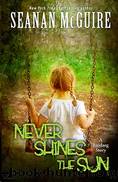 October Daye 7.1: Never Shines the Sun by Seanan McGuire