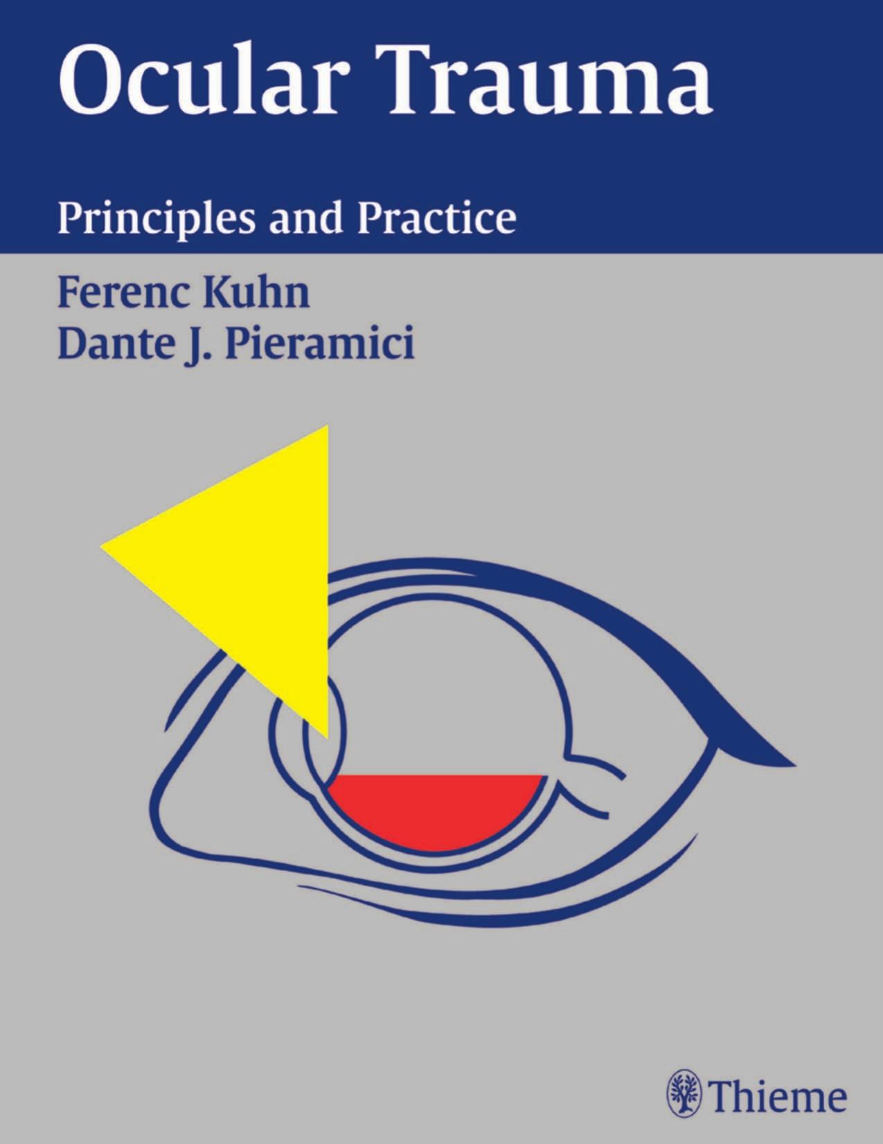 Ocular Trauma : Principles and Practice by Kuhn Ferenc; Pieramici Dante J