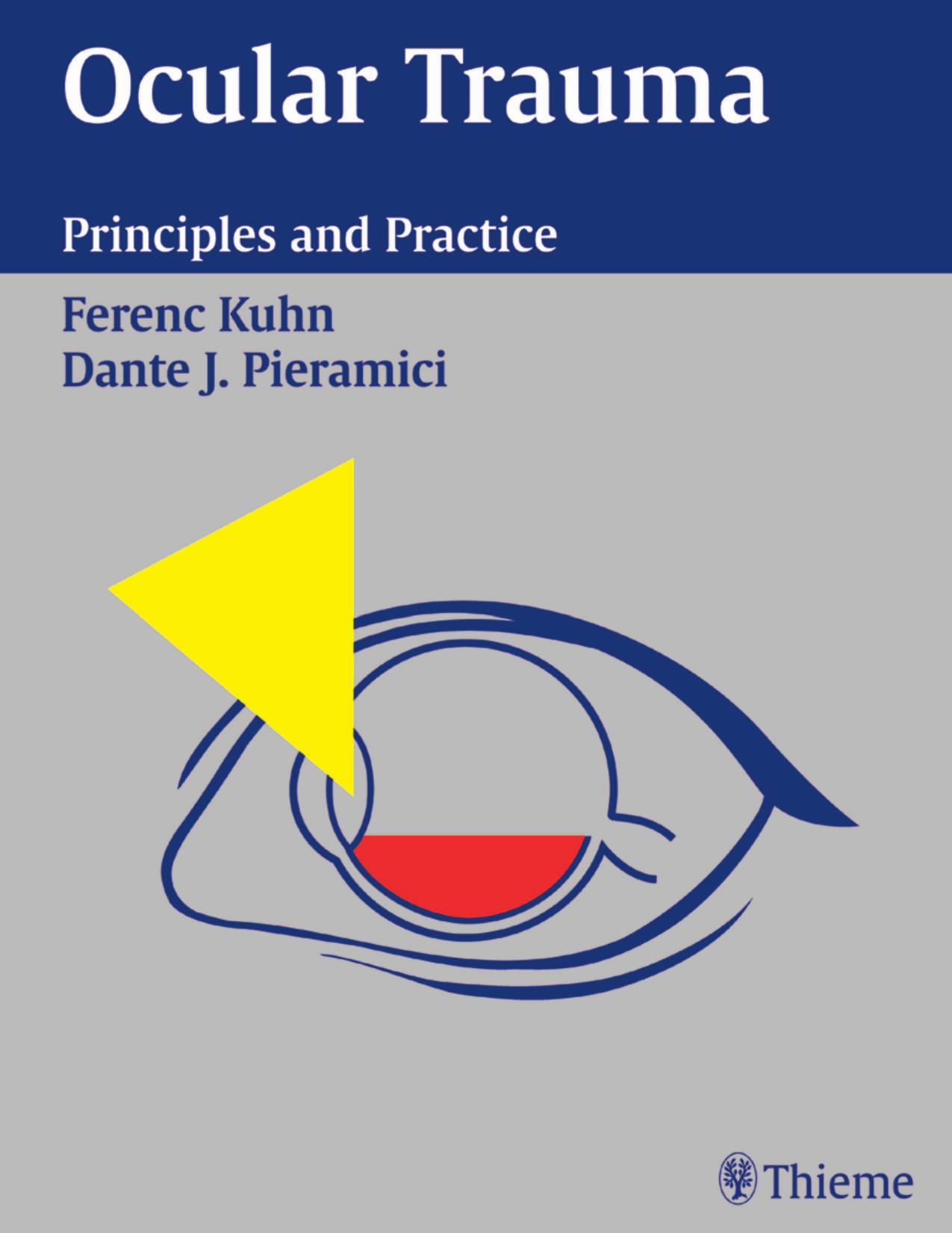 Ocular trauma : principles and practice by Kuhn Ferenc; Pieramici Dante J