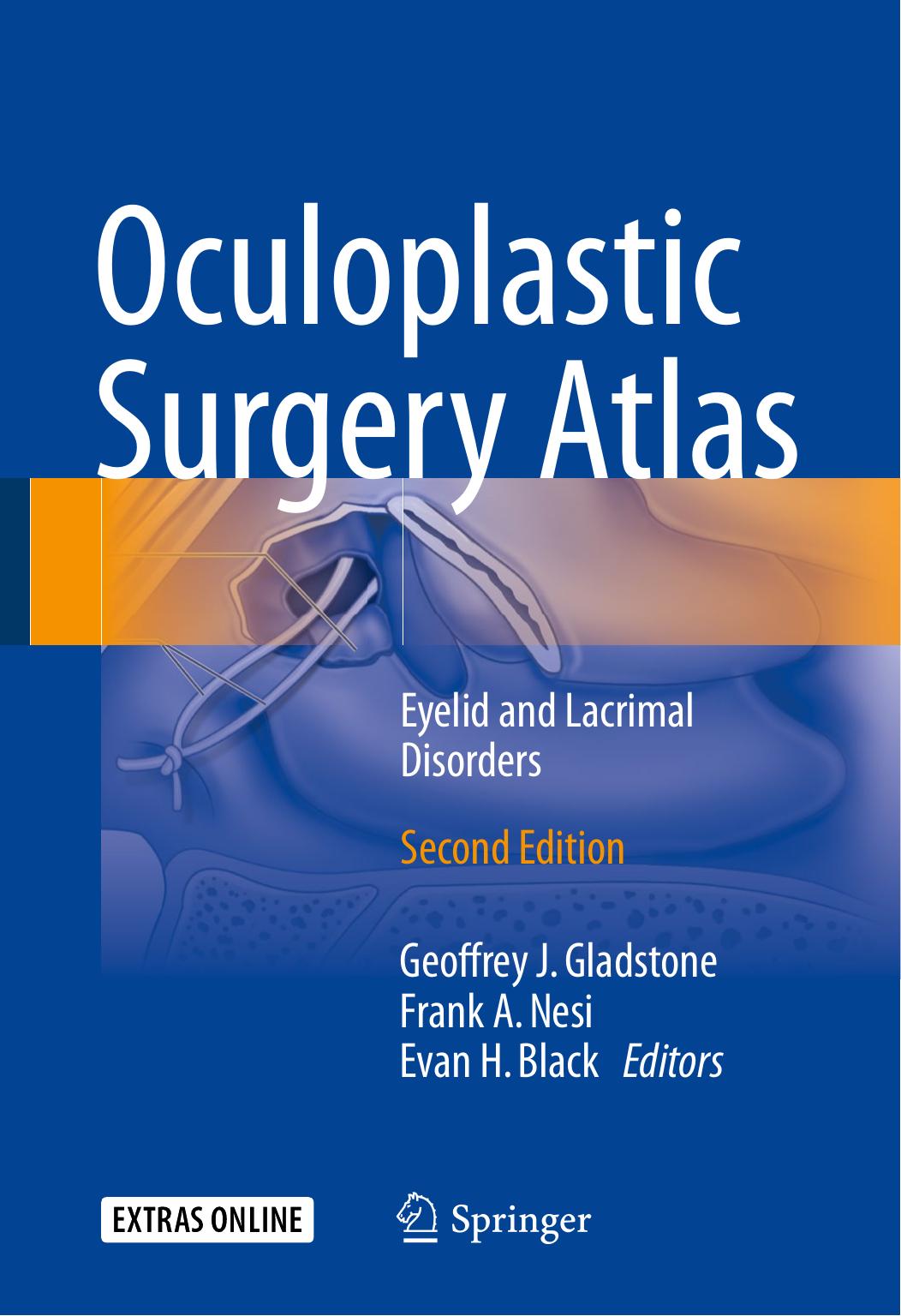 Oculoplastic Surgery Atlas: Eyelid and Lacrimal Disorders by Geoffrey J. Gladstone Frank A. Nesi Evan H. Black