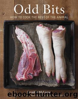Odd Bits: How to Cook the Rest of the Animal by Jennifer Mclagan & Leigh Beisch