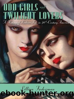 Odd Girls and Twilight Lovers: A History of Lesbian Life in Twentieth-Century America by Lillian Faderman