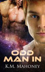 Odd Man In by Km Mahoney