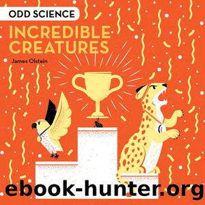 Odd Science â Incredible Creatures by James Olstein