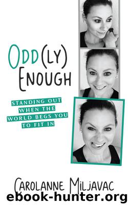 Odd(ly) Enough by Carolanne Miljavac