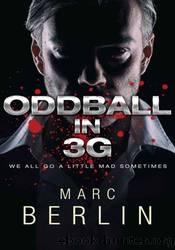 Oddball in 3G by Marc Berlin