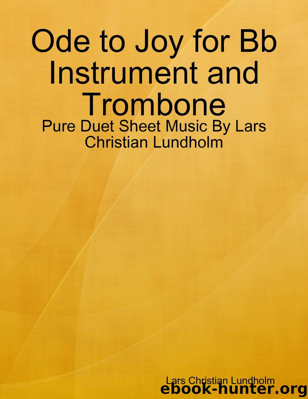 Ode to Joy for Bb Instrument and Trombone - Pure Duet Sheet Music By Lars Christian Lundholm by Lars Christian Lundholm